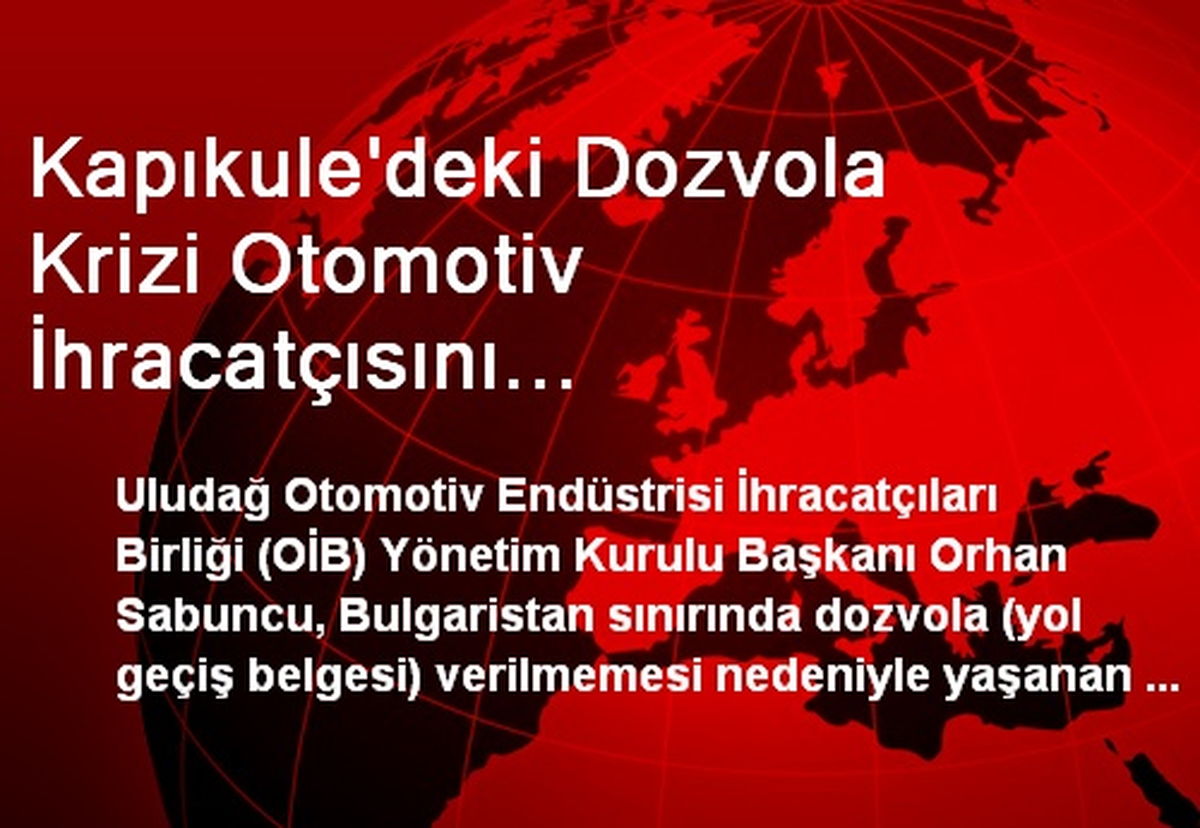 Kapıkule\'deki Dozvola Krizi Otomotiv İhracatçısını Endişelendirdi