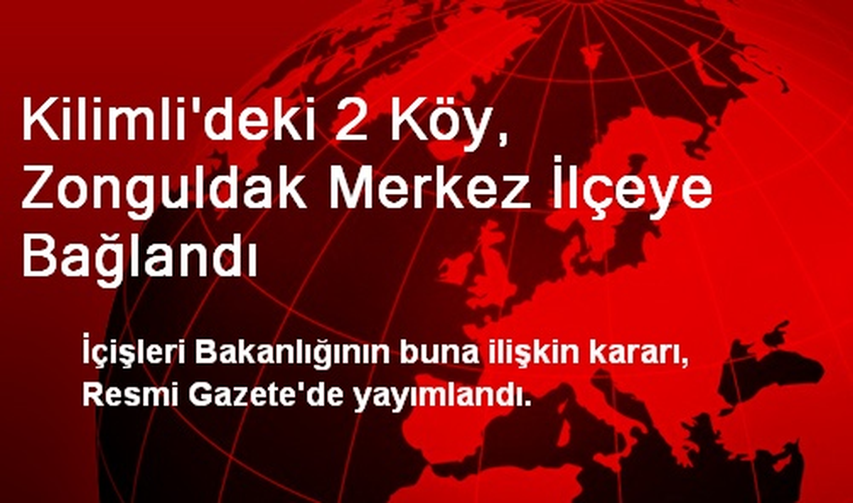 Kilimli\'deki 2 Köy, Zonguldak Merkez İlçeye Bağlandı