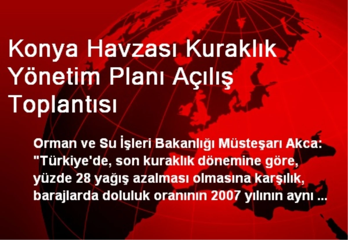 Konya Havzası Kuraklık Yönetim Planı Açılış Toplantısı