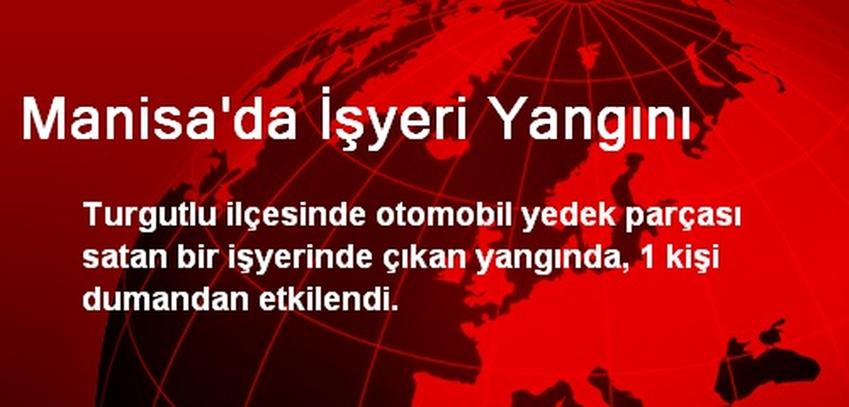 Manisa\'da İşyeri Yangını