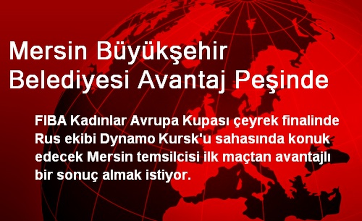Mersin Büyükşehir Belediyesi Avantaj Peşinde