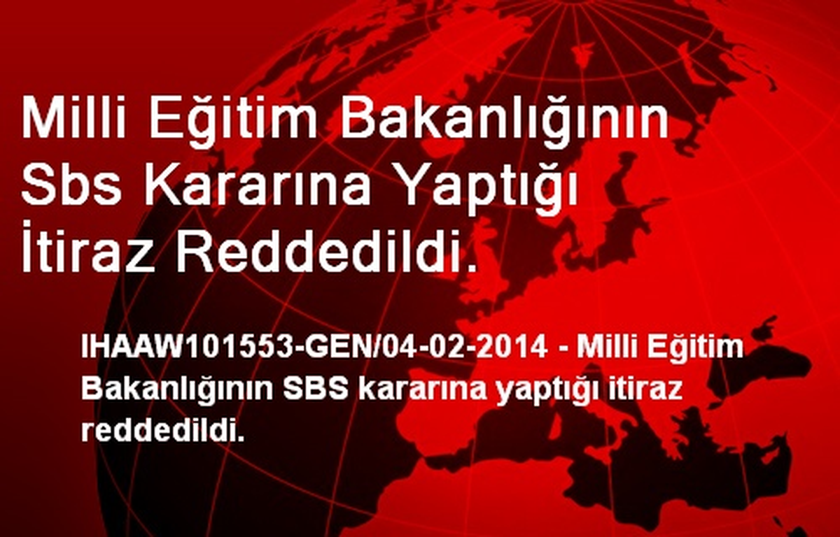 Milli Eğitim Bakanlığının Sbs Kararına Yaptığı İtiraz Reddedildi.