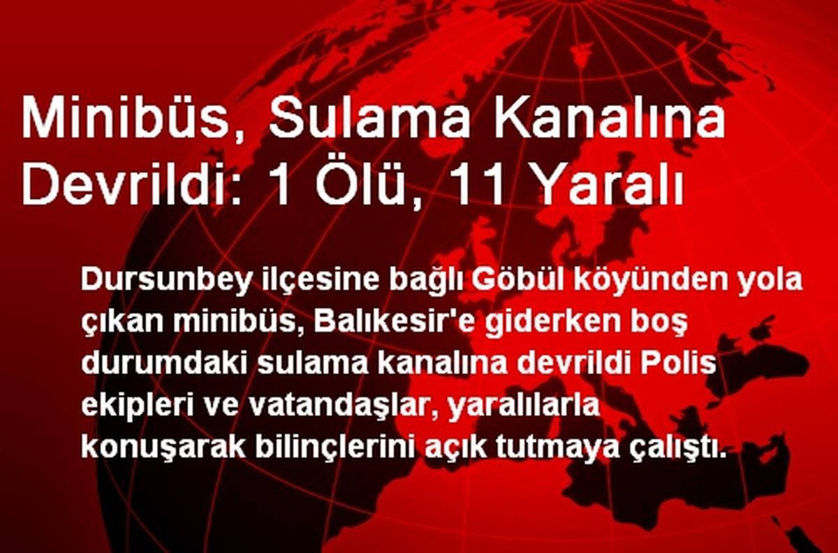 Minibüs, Sulama Kanalına Devrildi: 1 Ölü, 11 Yaralı