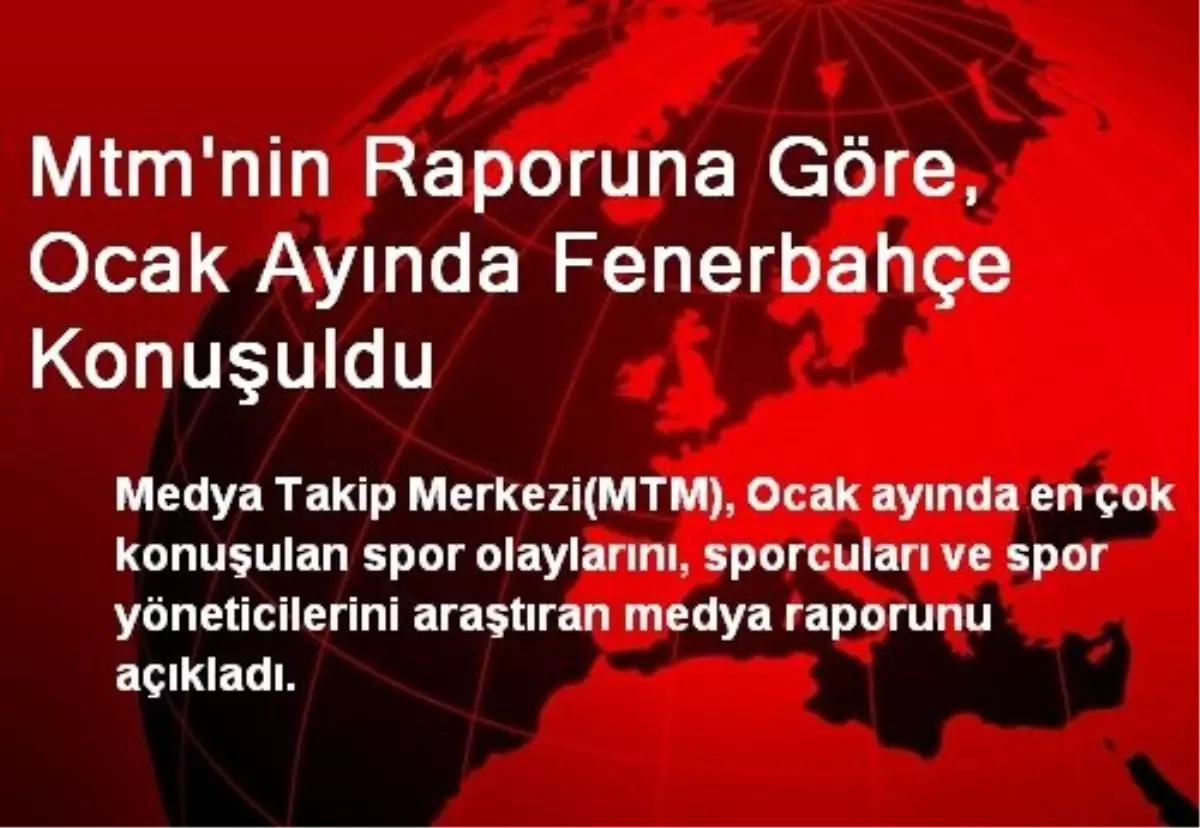 Mtm\'nin Raporuna Göre, Ocak Ayında Fenerbahçe Konuşuldu