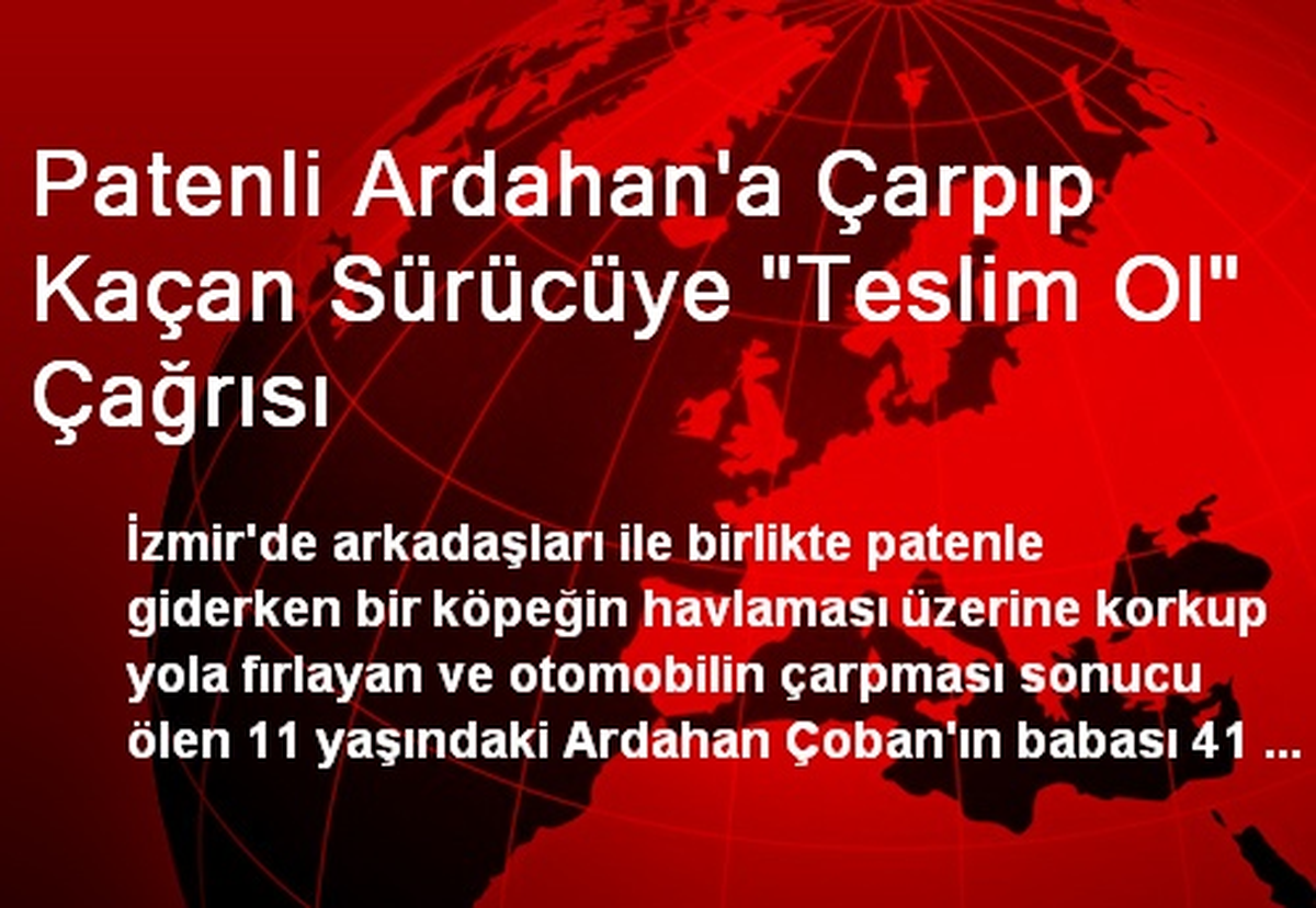 Patenli Ardahan\'a Çarpıp Kaçan Sürücüye "Teslim Ol" Çağrısı