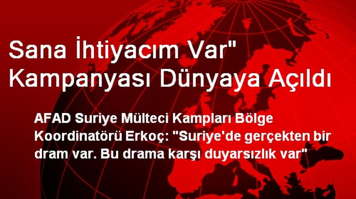 Sana İhtiyacım Var" Kampanyası Dünyaya Açıldı