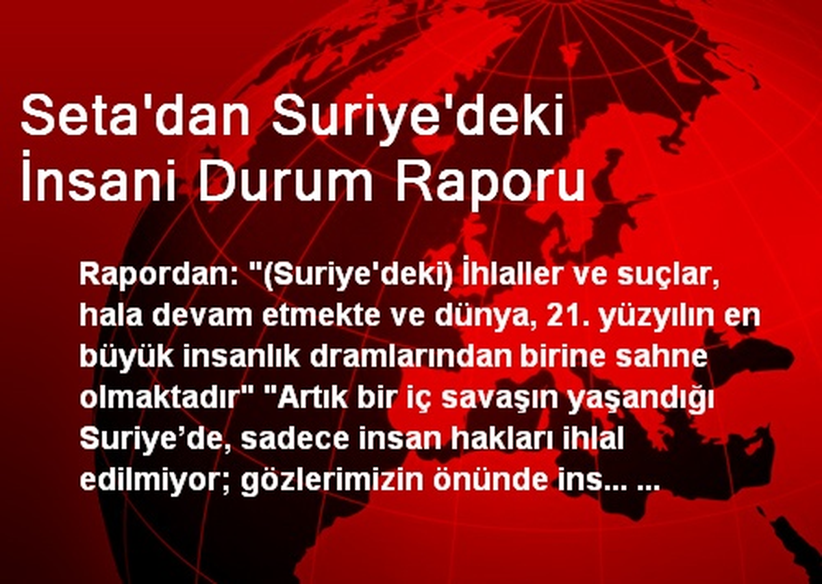 Seta\'dan Suriye\'deki İnsani Durum Raporu