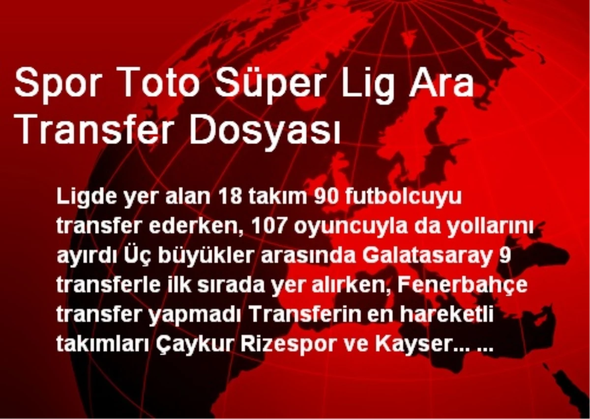 Spor Toto Süper Lig Ara Transfer Dosyası