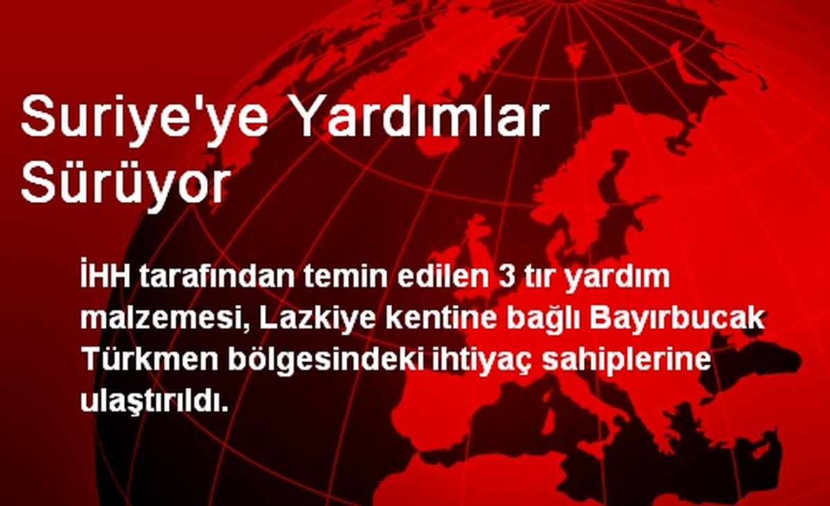 Suriye\'ye Yardımlar Sürüyor