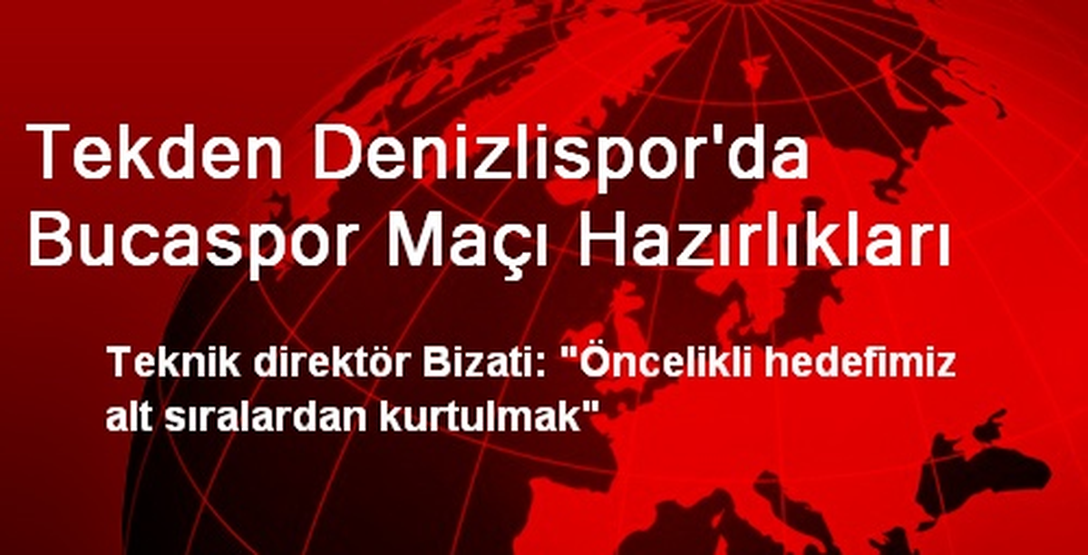 Tekden Denizlispor Alt Sıralardan Kurtulmak İstiyor