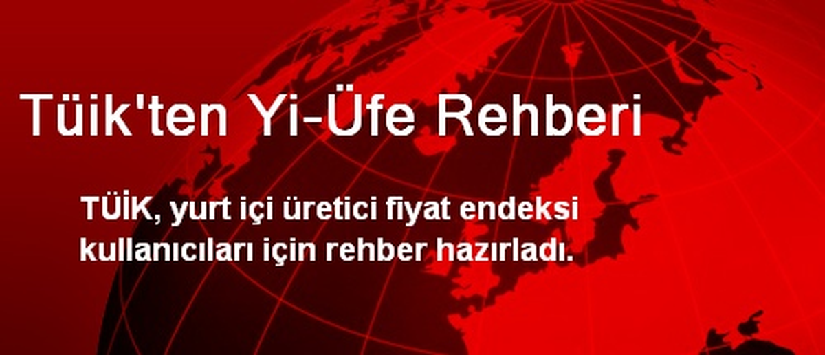 Tüik\'ten Yi-Üfe Rehberi