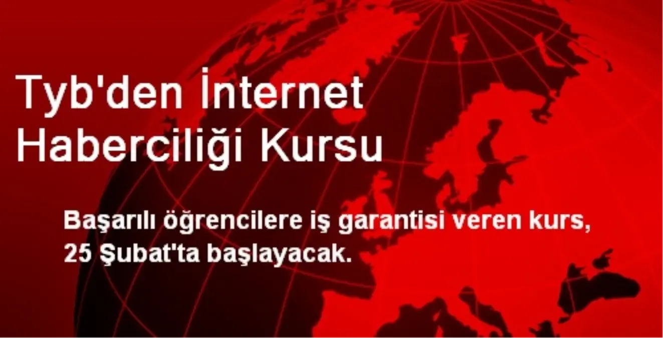 Tyb\'den İnternet Haberciliği Kursu