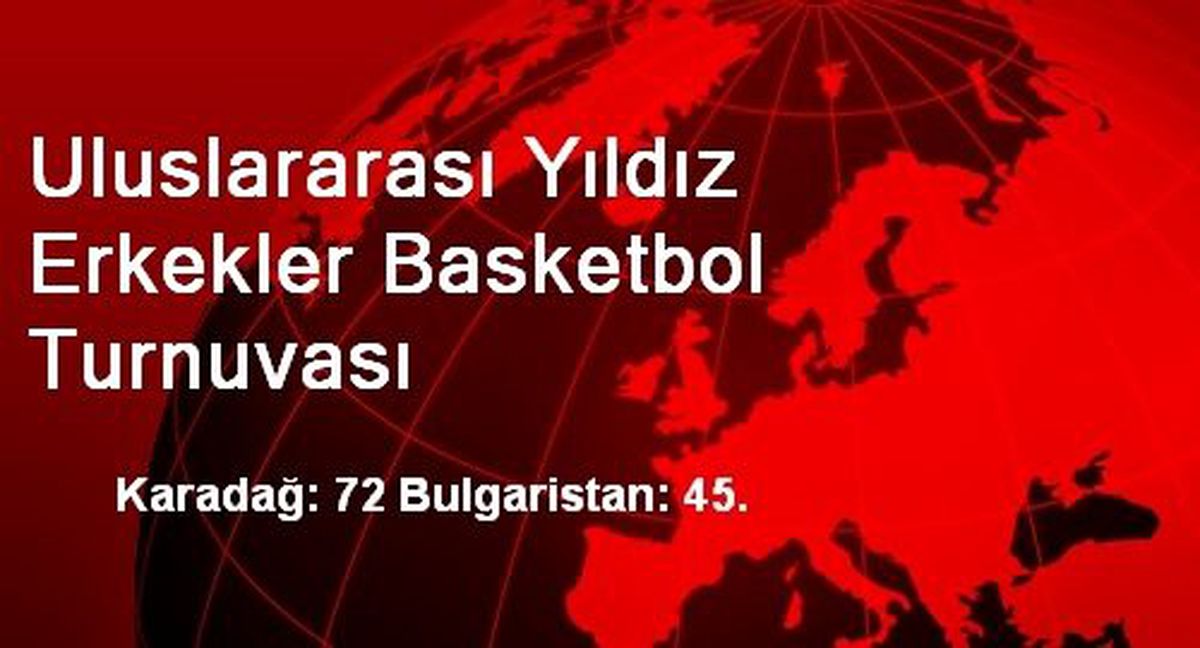 Uluslararası Yıldız Erkekler Basketbol Turnuvası