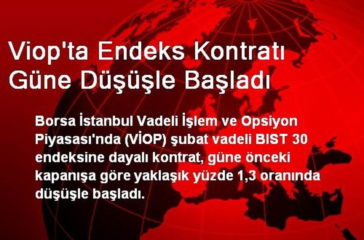 VİOP\'ta İşlemler Düşüşle Başladı