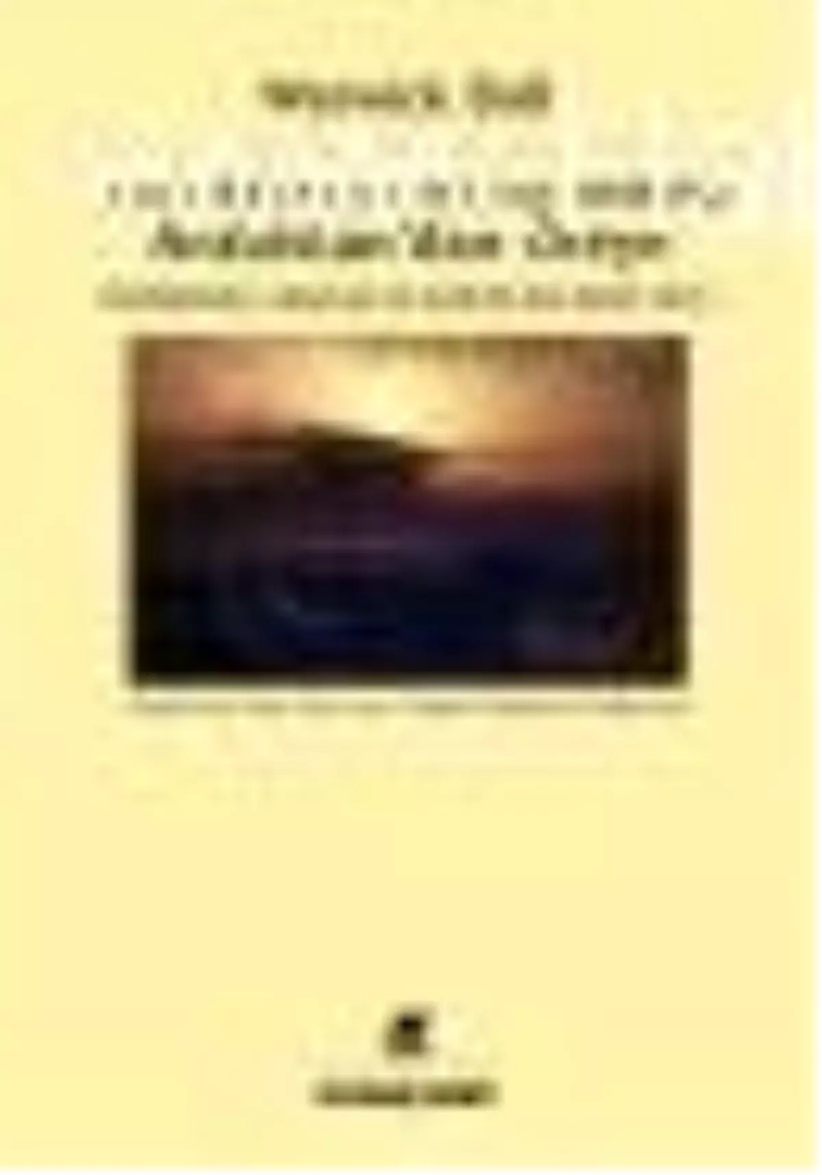 Arabistan\'dan Öteye Cilt 1 Kitabı