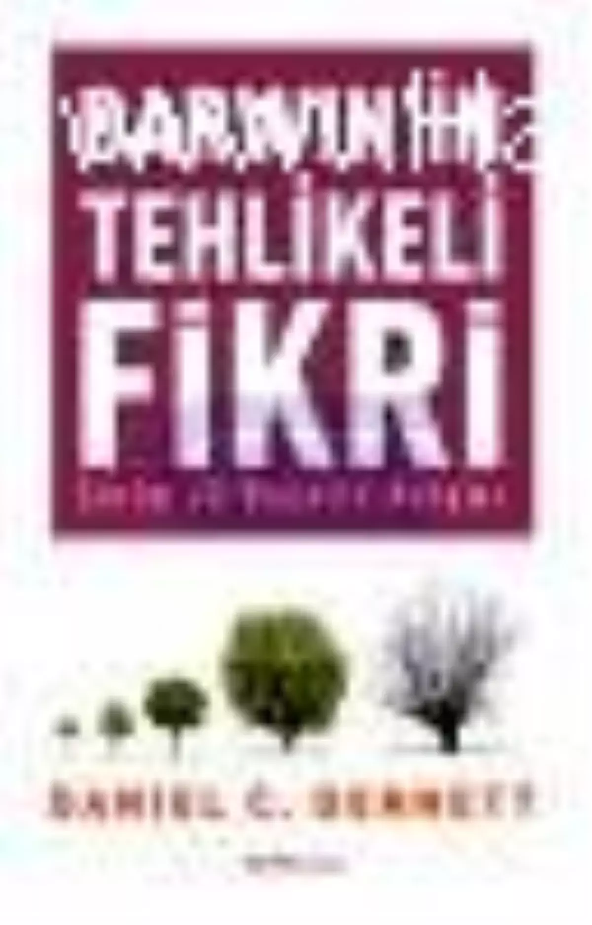 Darwin\'in Tehlikeli Fikri Kitabı