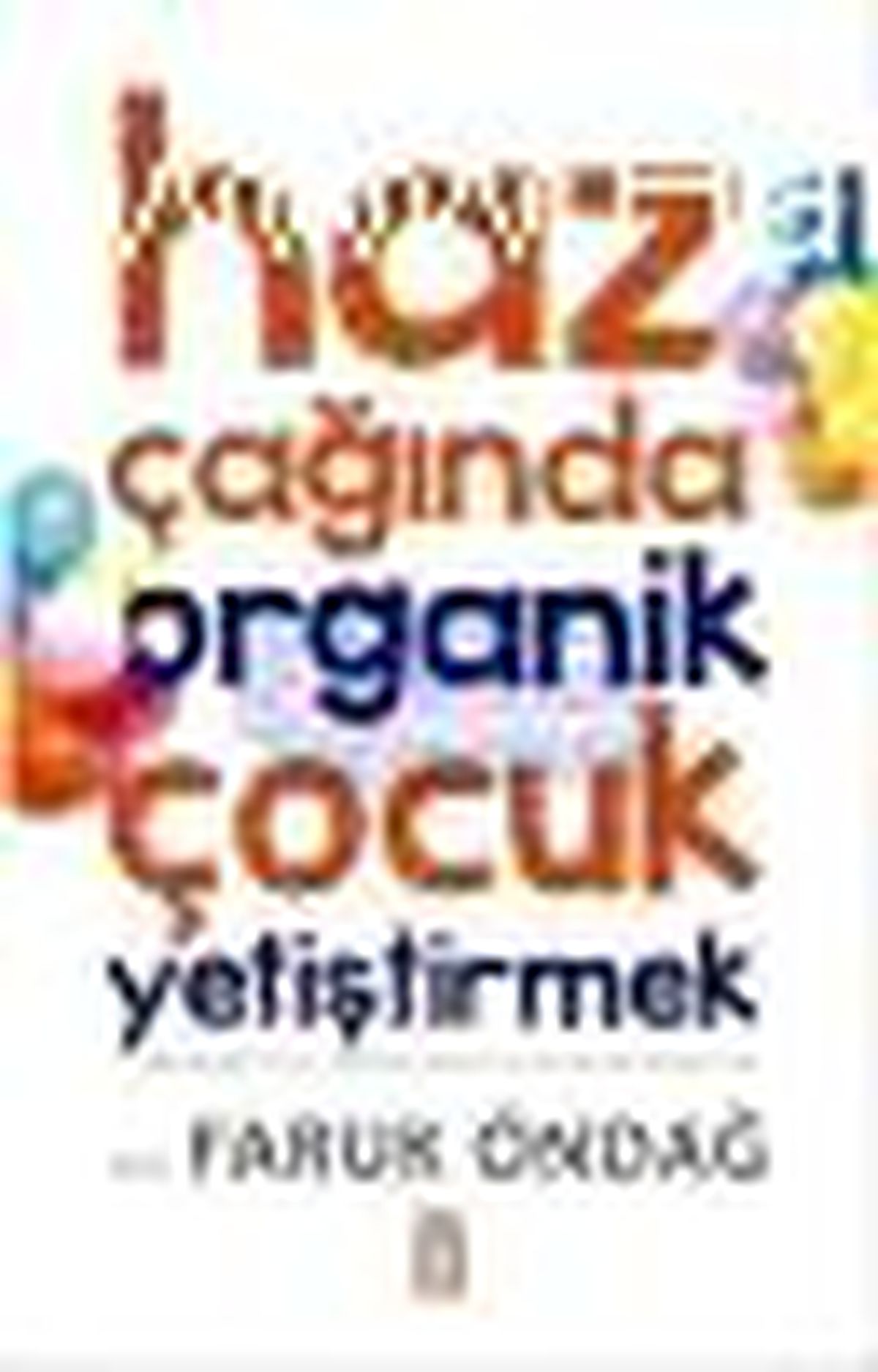 Haz Çağında Organik Çocuk Yetiştirmek Kitabı Çıktı