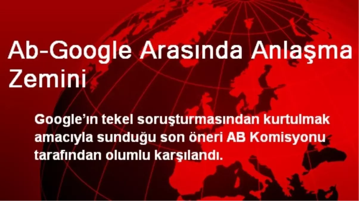 Ab-Google Arasında Anlaşma Zemini