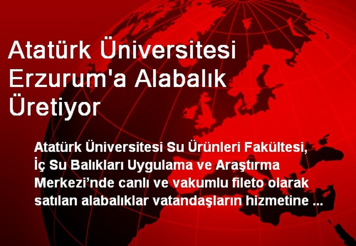 Atatürk Üniversitesi Erzurum\'a Alabalık Üretiyor