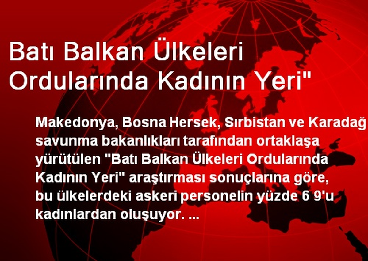 Batı Balkan Ülkeleri Ordularında Kadının Yeri"