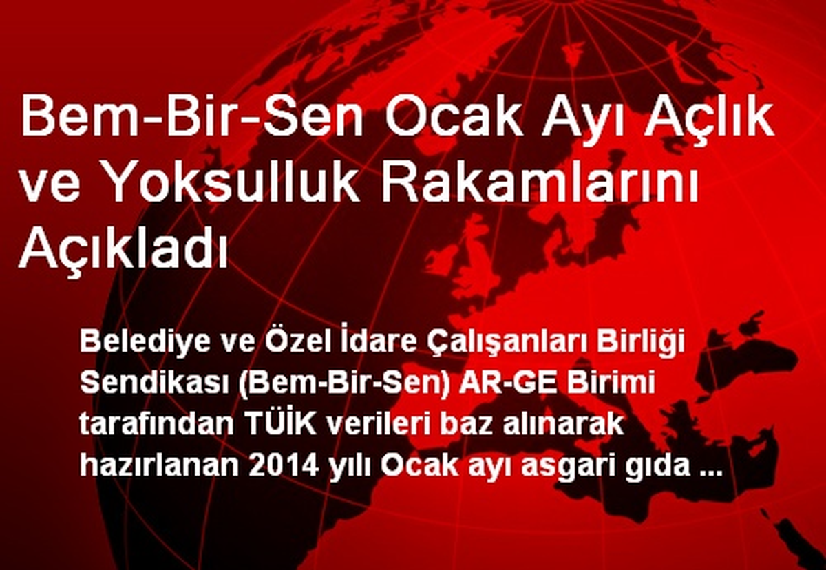 Bem-Bir-Sen Ocak Ayı Açlık ve Yoksulluk Rakamlarını Açıkladı