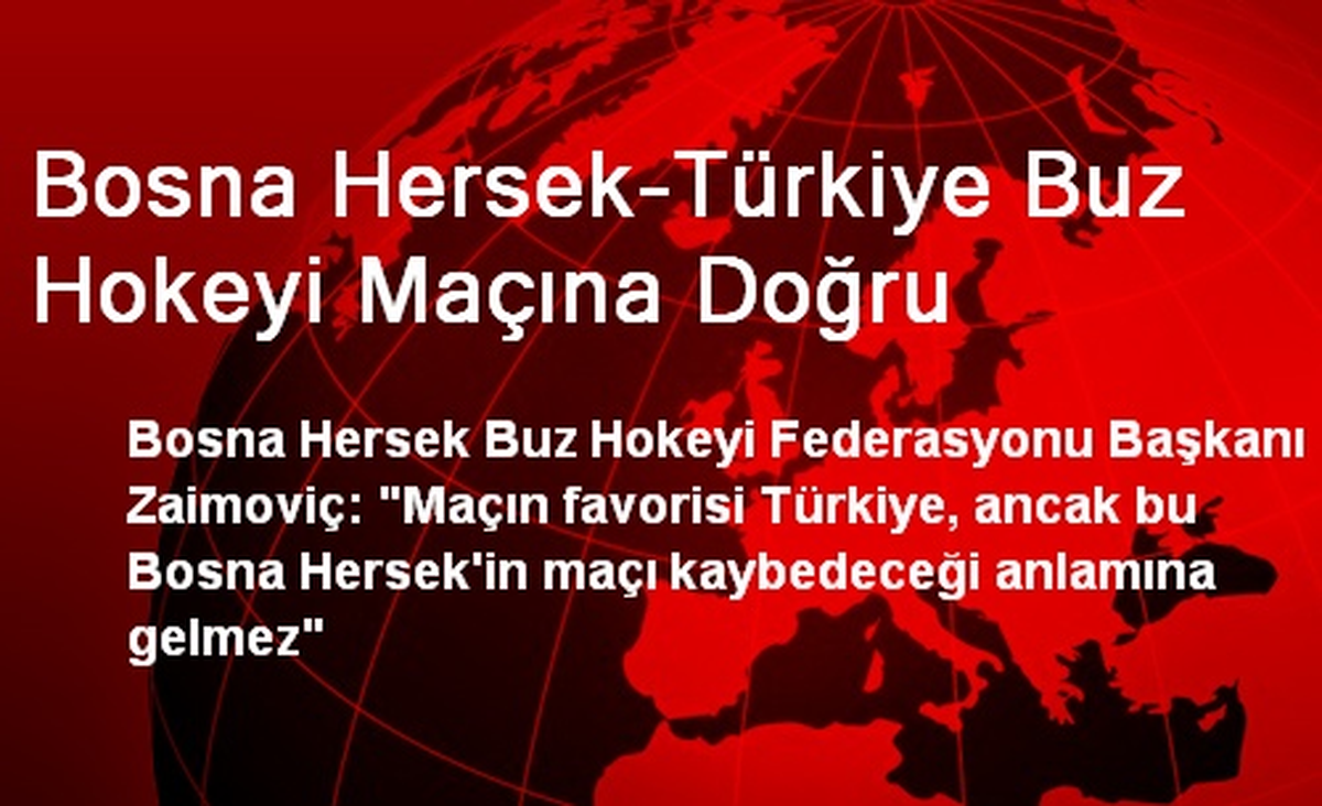 Bosna Hersek-Türkiye Buz Hokeyi Maçına Doğru