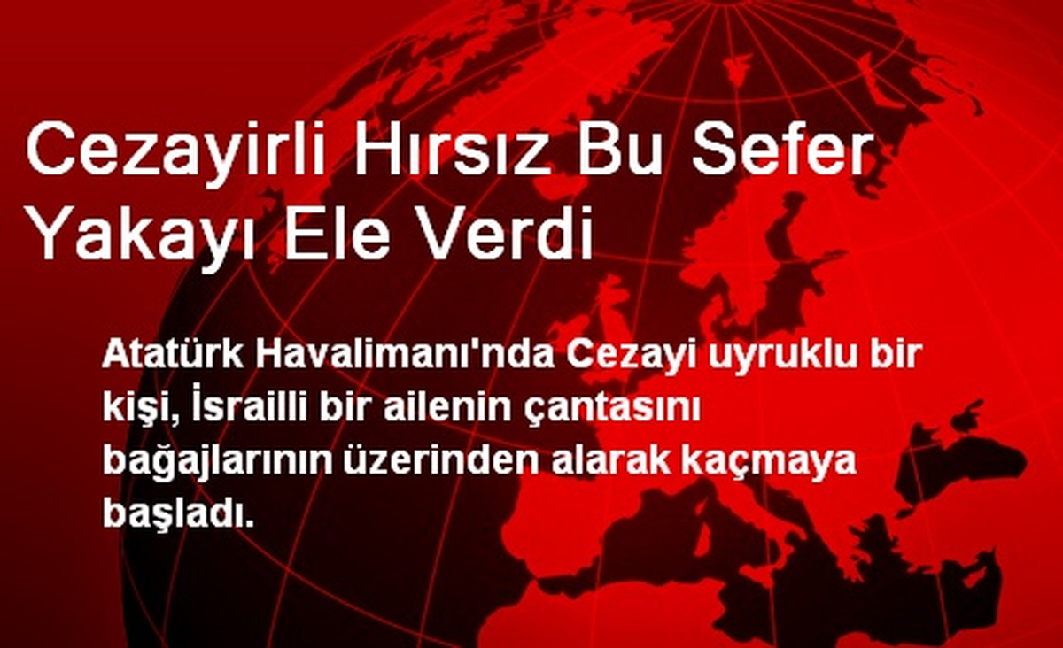 Cezayirli Hırsız Bu Sefer Yakayı Ele Verdi