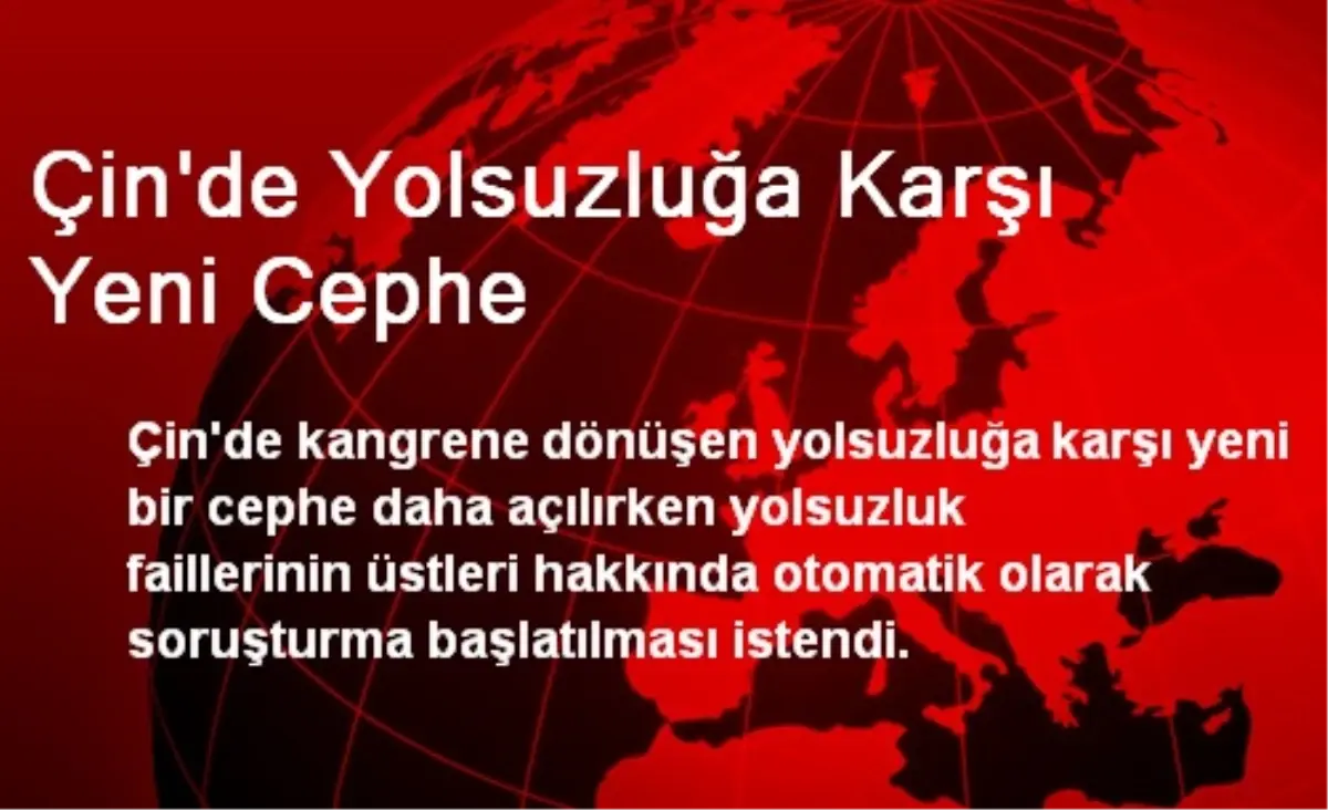 Çin\'de Yolsuzluğa Karşı Yeni Cephe