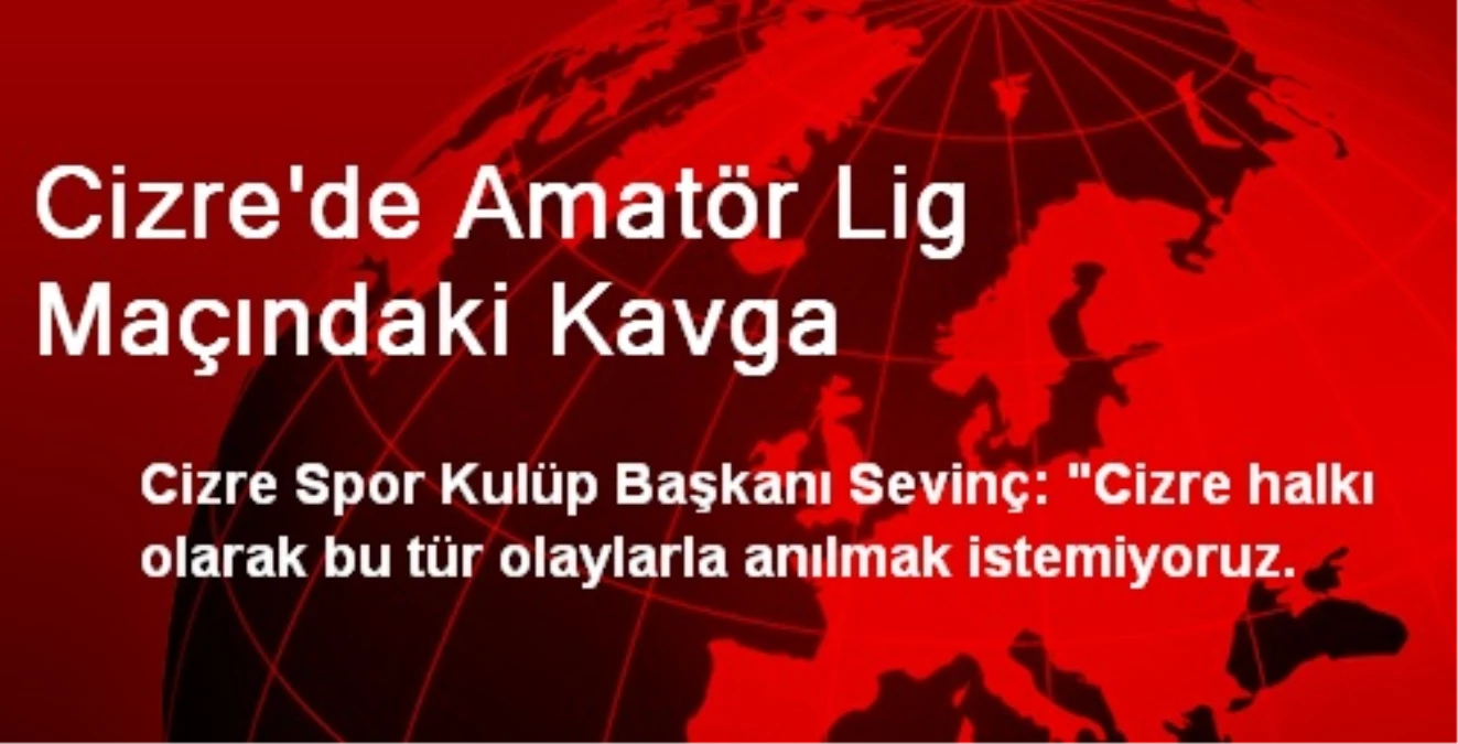 Cizre\'de Amatör Lig Maçındaki Kavga