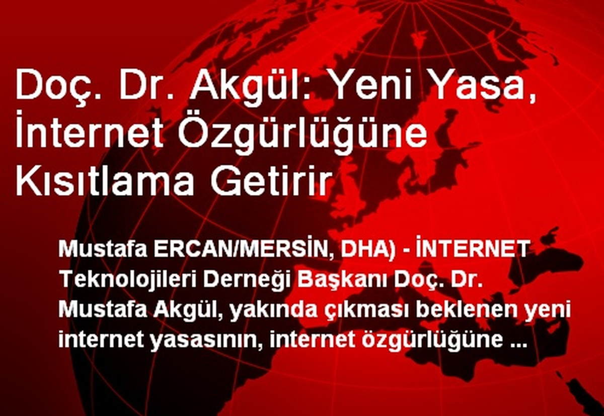 "Yeni Yasa, İnternet Özgürlüğüne Kısıtlama Getirir"