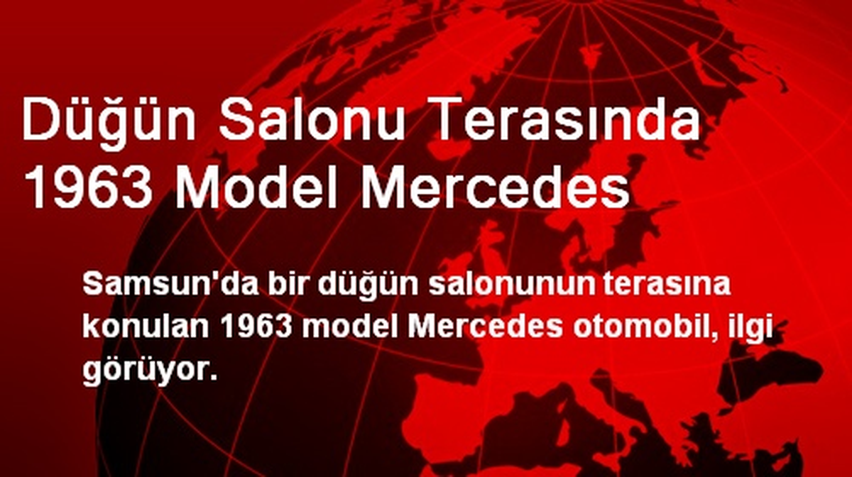 Düğün Salonu Terasında 1963 Model Mercedes