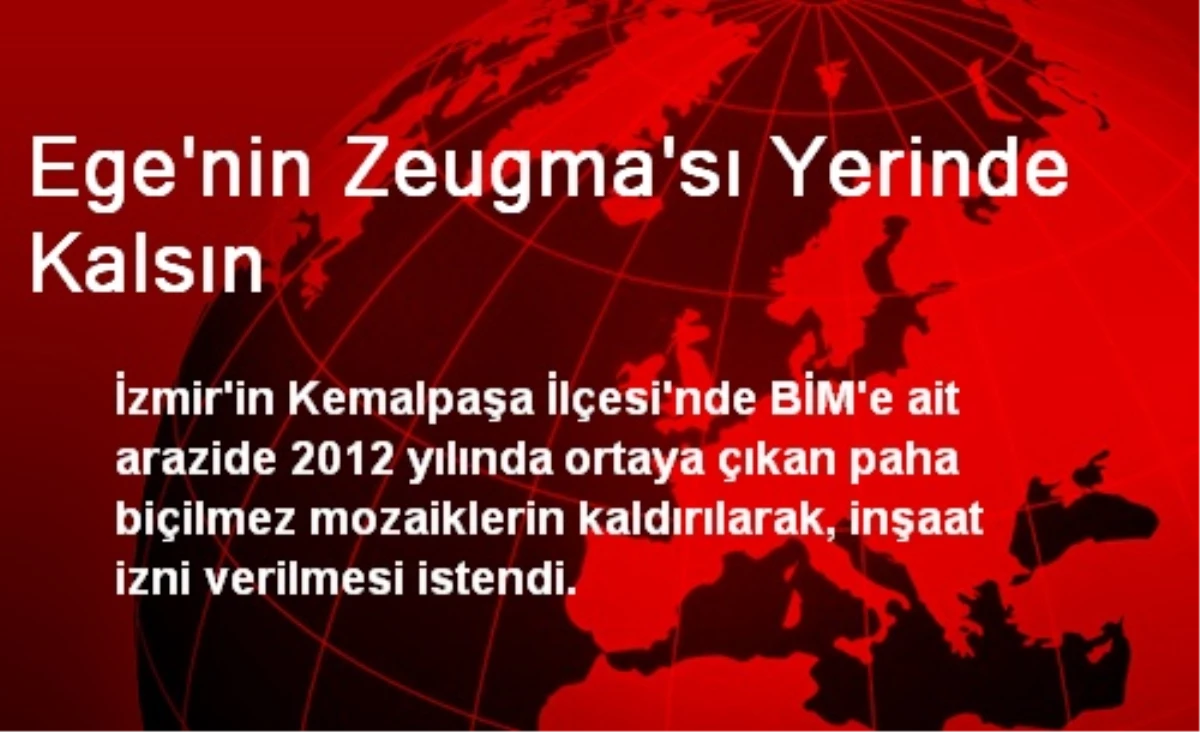 Ege\'nin Zeugma\'sı Yerinde Kalsın