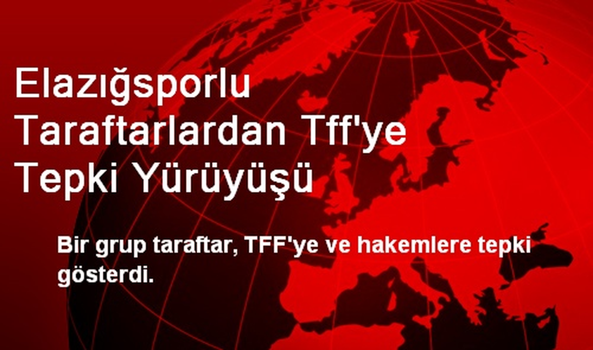 Elazığsporlu Taraftarlardan Tff\'ye Tepki Yürüyüşü