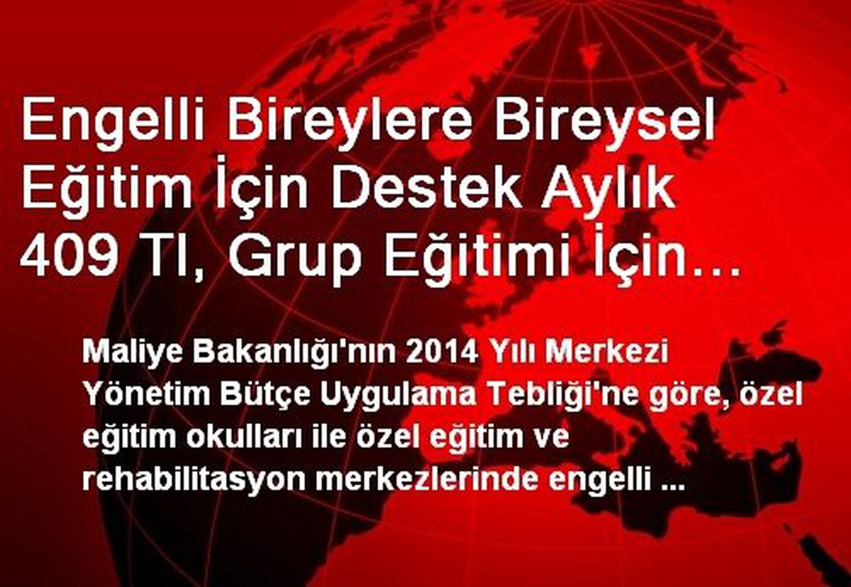 Engelli Bireylere Bireysel Eğitim İçin Destek Aylık 409 Tl, Grup Eğitimi İçin 115 TL Olacak