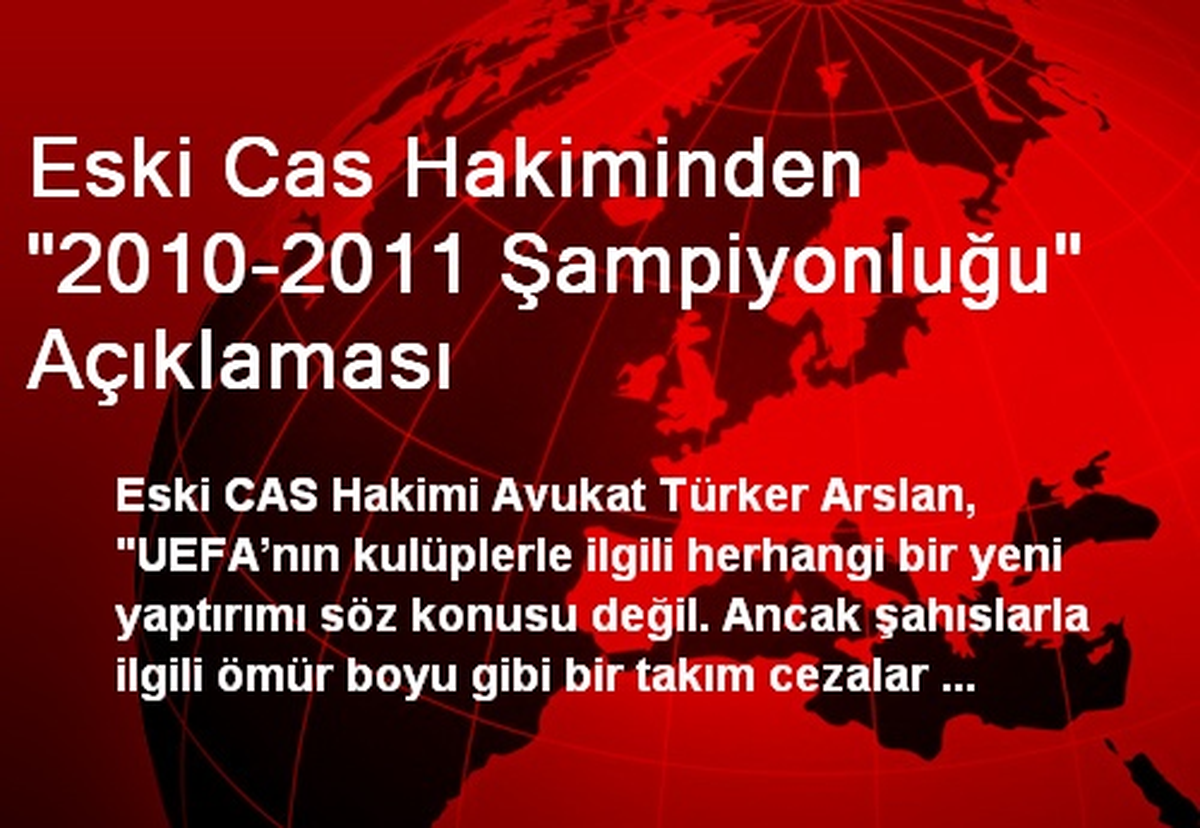 Eski Cas Hakiminden "2010-2011 Şampiyonluğu" Açıklaması