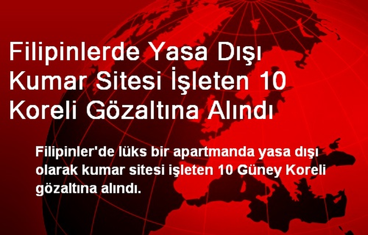 Filipinlerde Kumar Sitesi İşleten 10 Koreli Gözaltına Alındı