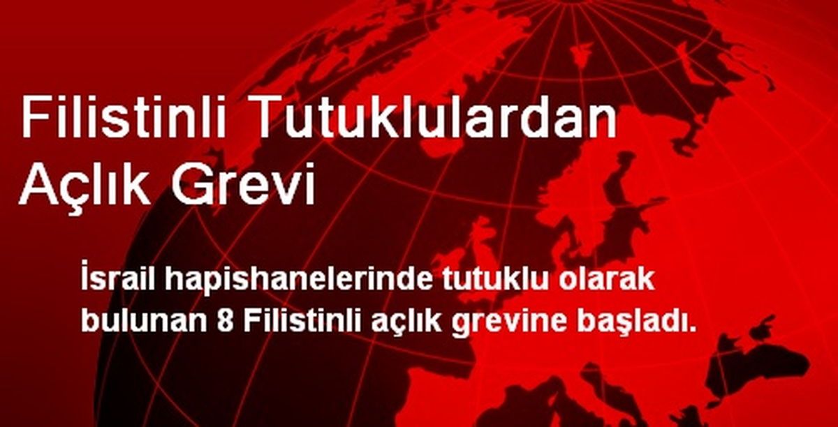 Filistinli Tutuklulardan Açlık Grevi
