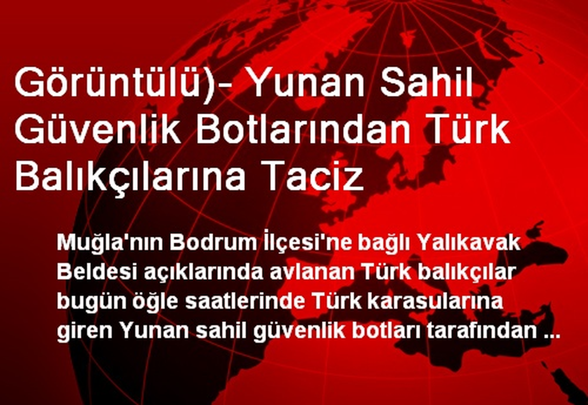 Yunan Sahil Güvenlik Botlarından Türk Balıkçılarına Taciz