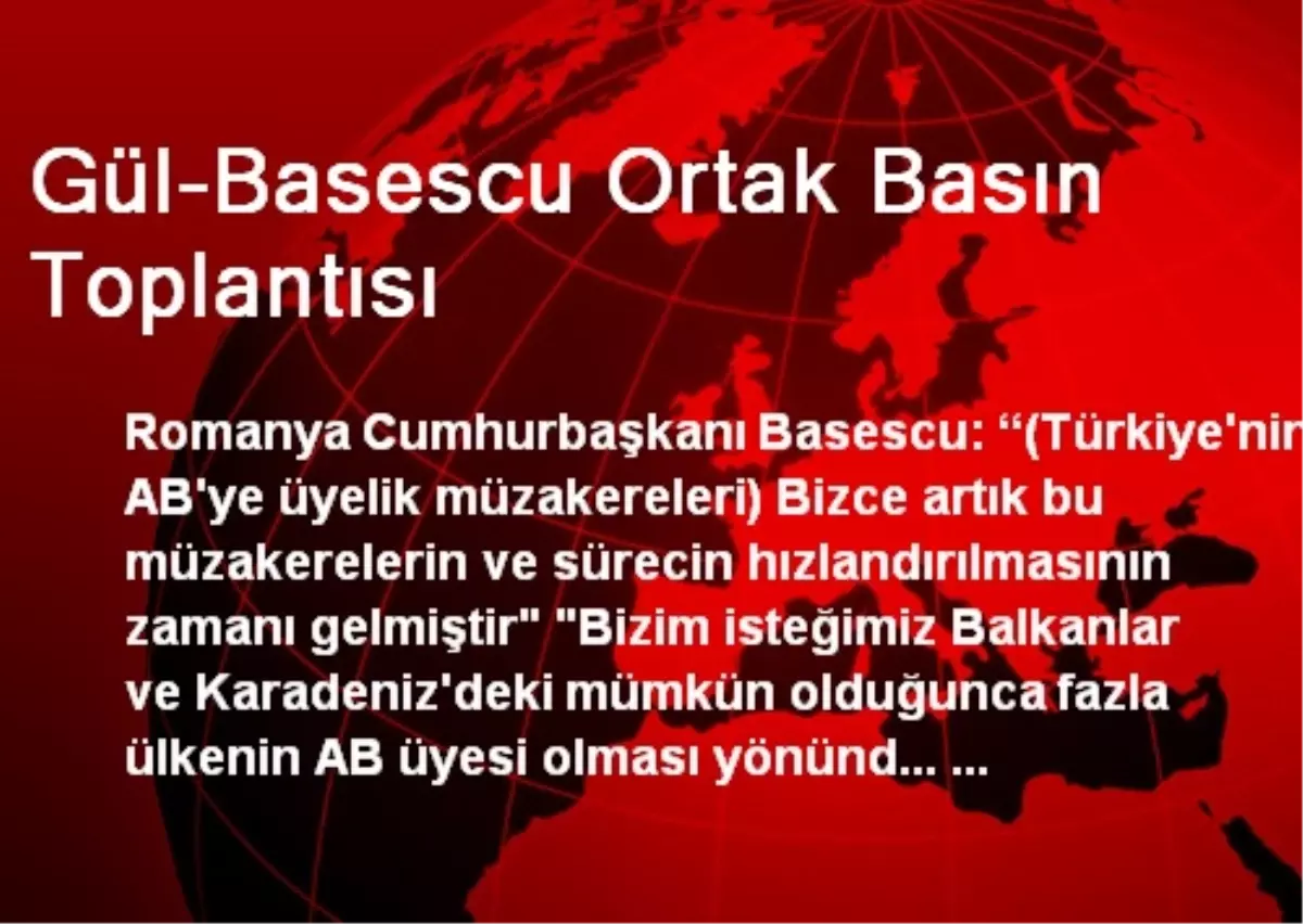 Gül-Basescu Ortak Basın Toplantısı