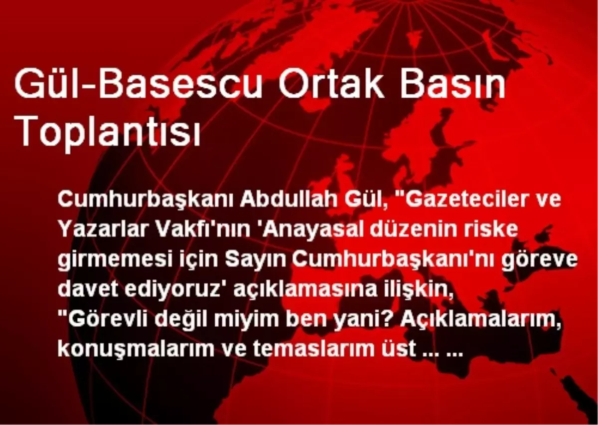 Gül-Basescu Ortak Basın Toplantısı