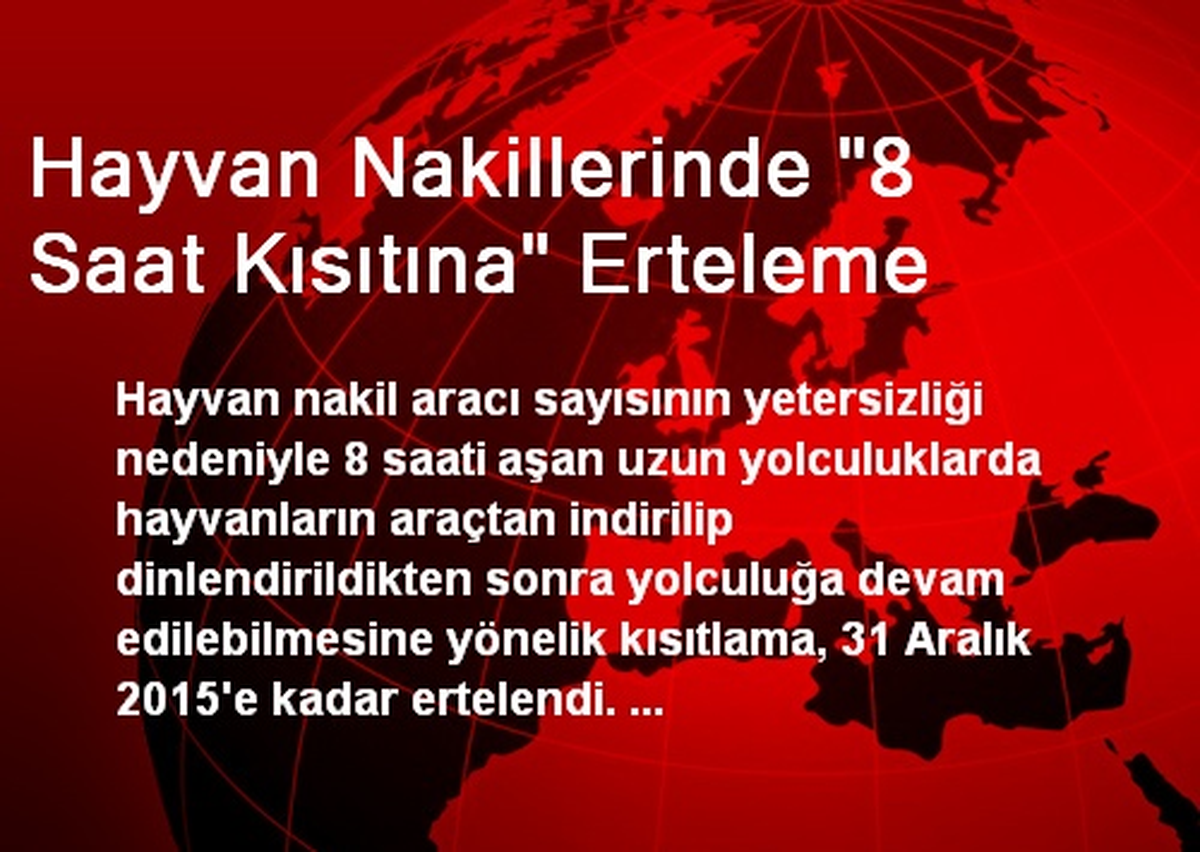 Hayvan Nakillerinde "8 Saat Kısıtına" Erteleme