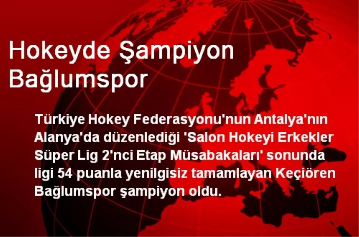 Hokeyde Şampiyon Bağlumspor