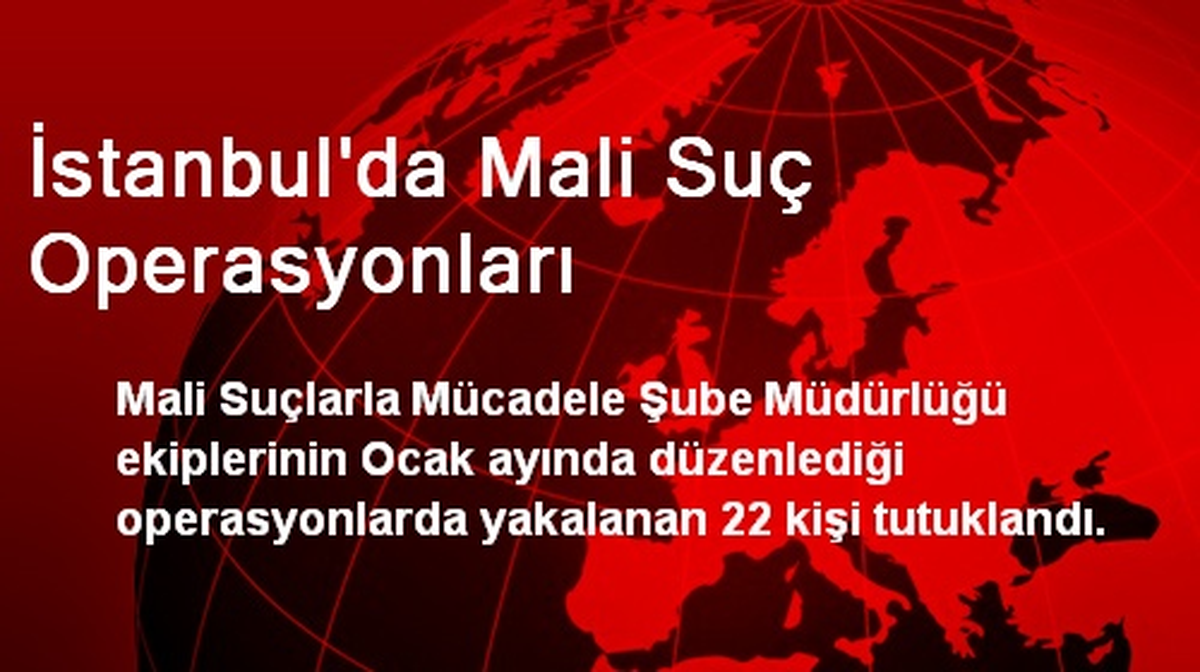 İstanbul\'da Mali Suç Operasyonları