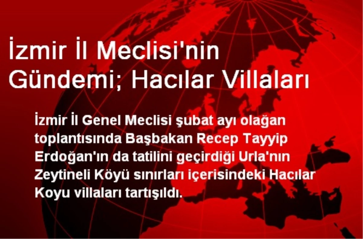 İzmir İl Meclisinin Gündemi: Hacılar Villaları