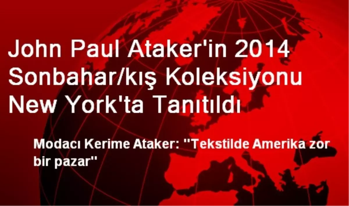 Ataker\'in Sonbahar/Kış Koleksiyonu New York\'ta Tanıtıldı