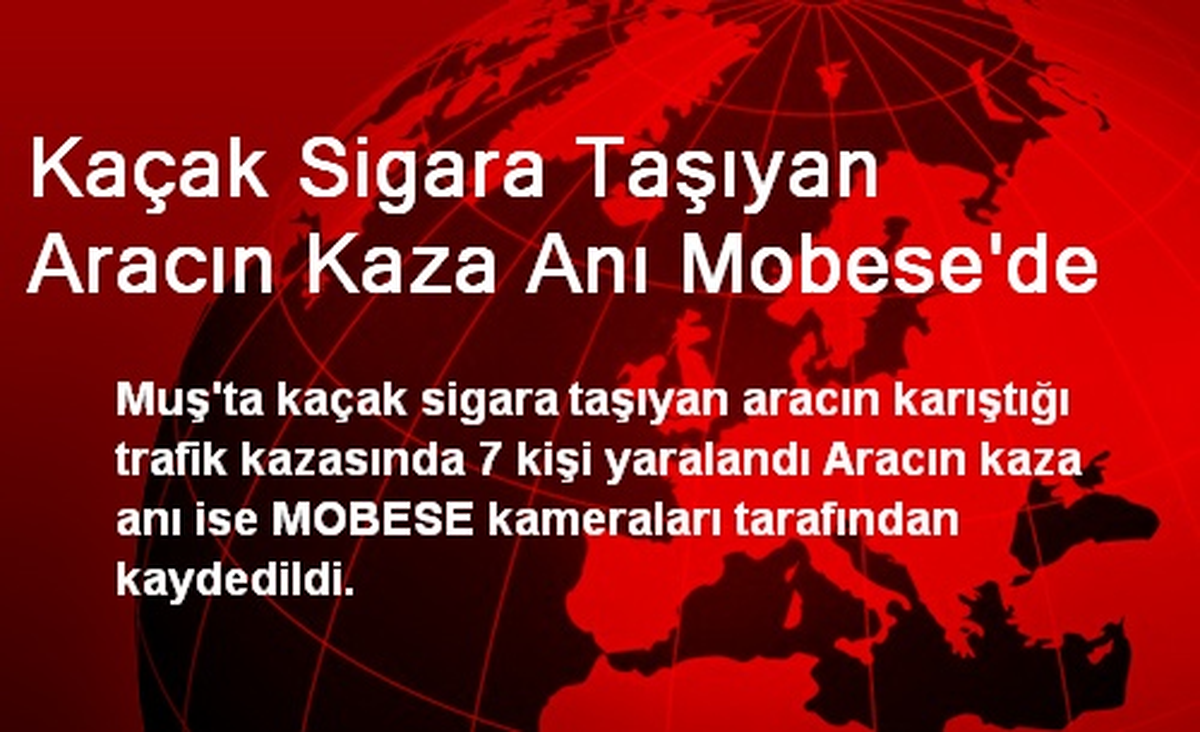 Kaçak Sigara Taşıyan Aracın Kaza Anı Mobese\'de