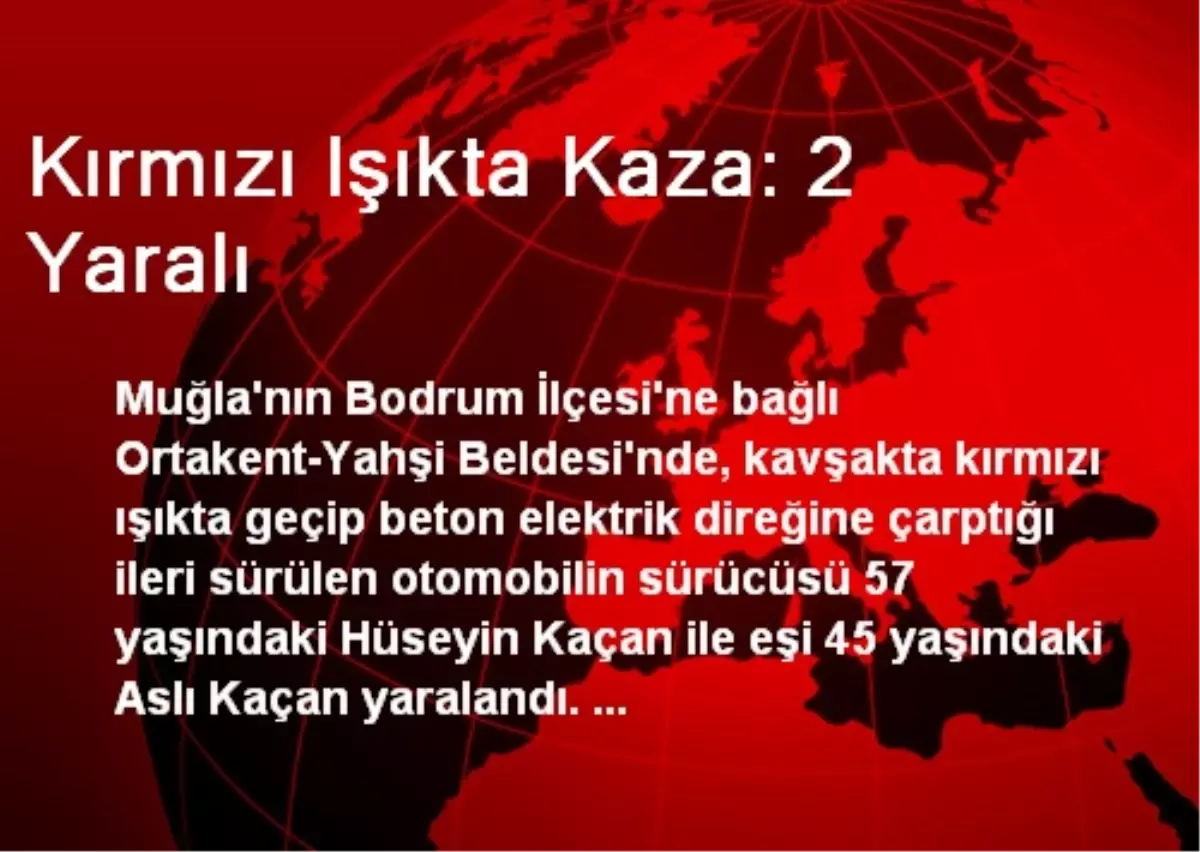 Kırmızı Işıkta Kaza: 2 Yaralı