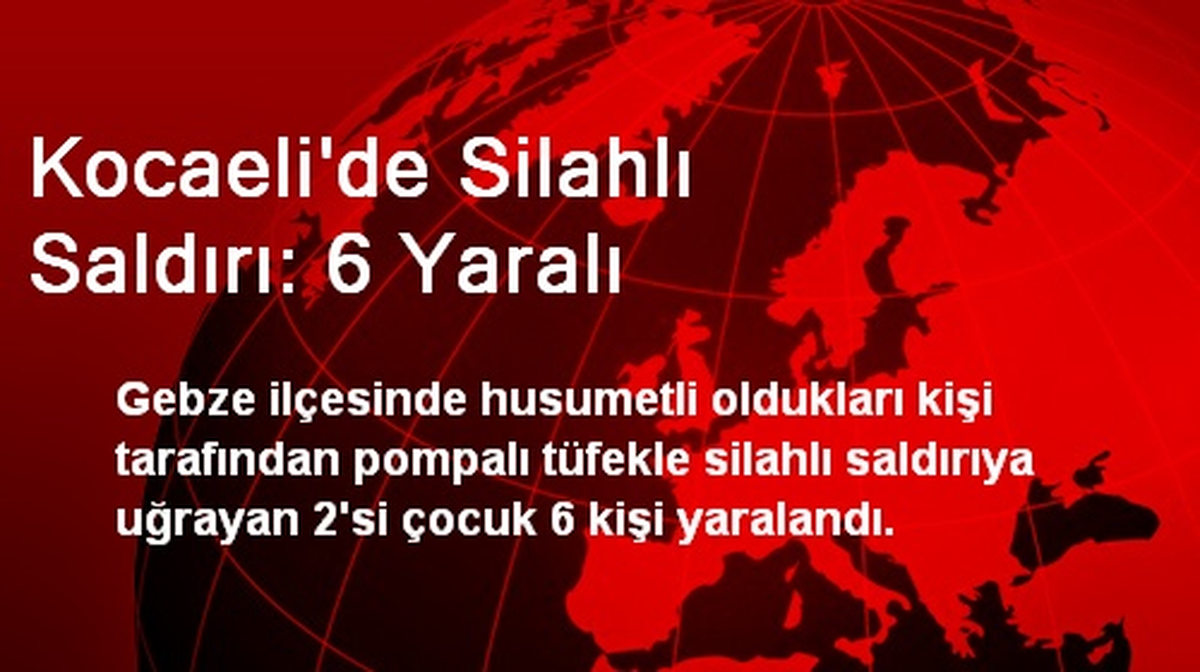 Kocaeli\'de Silahlı Saldırı: 6 Yaralı