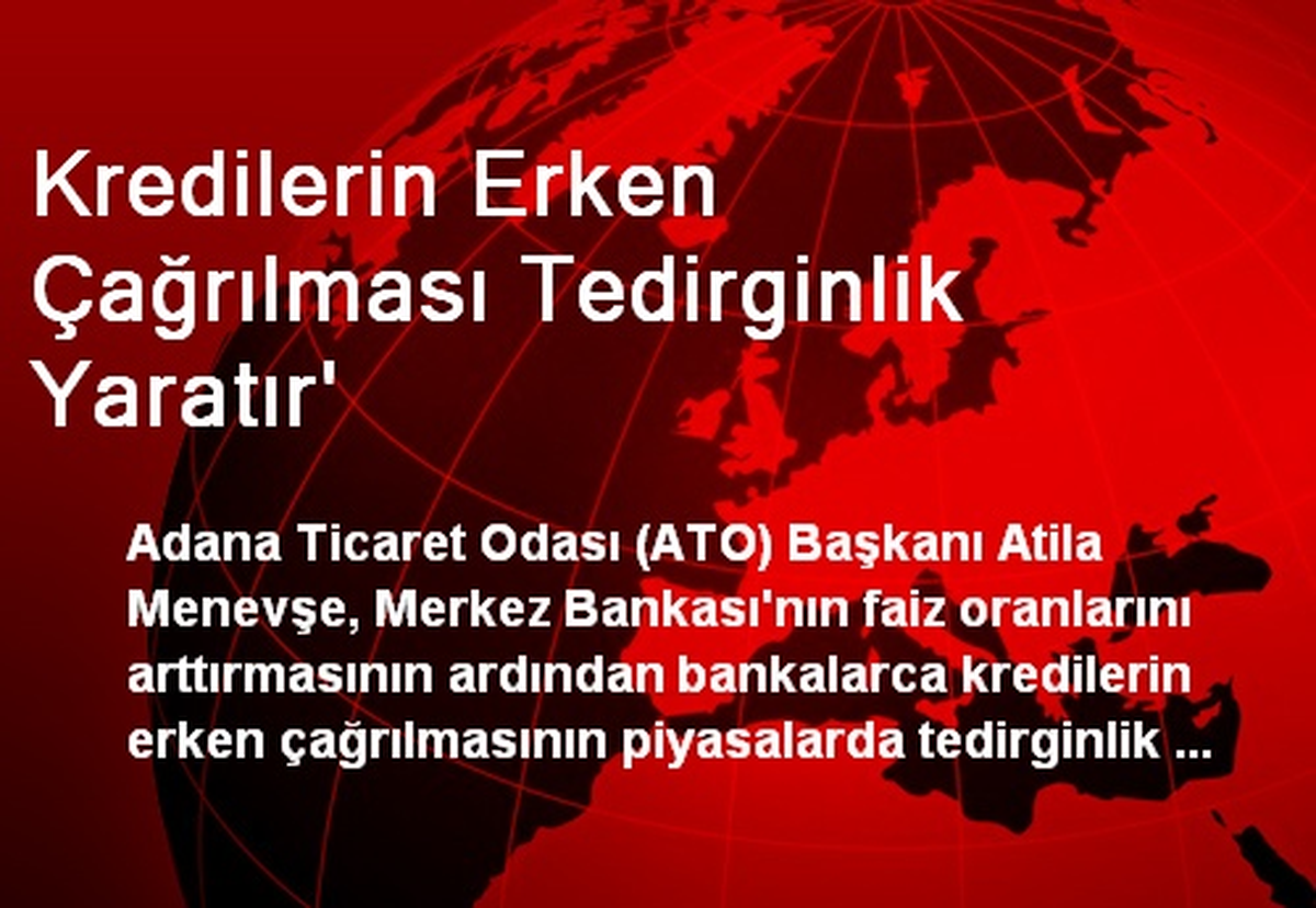 Kredilerin Erken Çağrılması Tedirginlik Yaratır\'