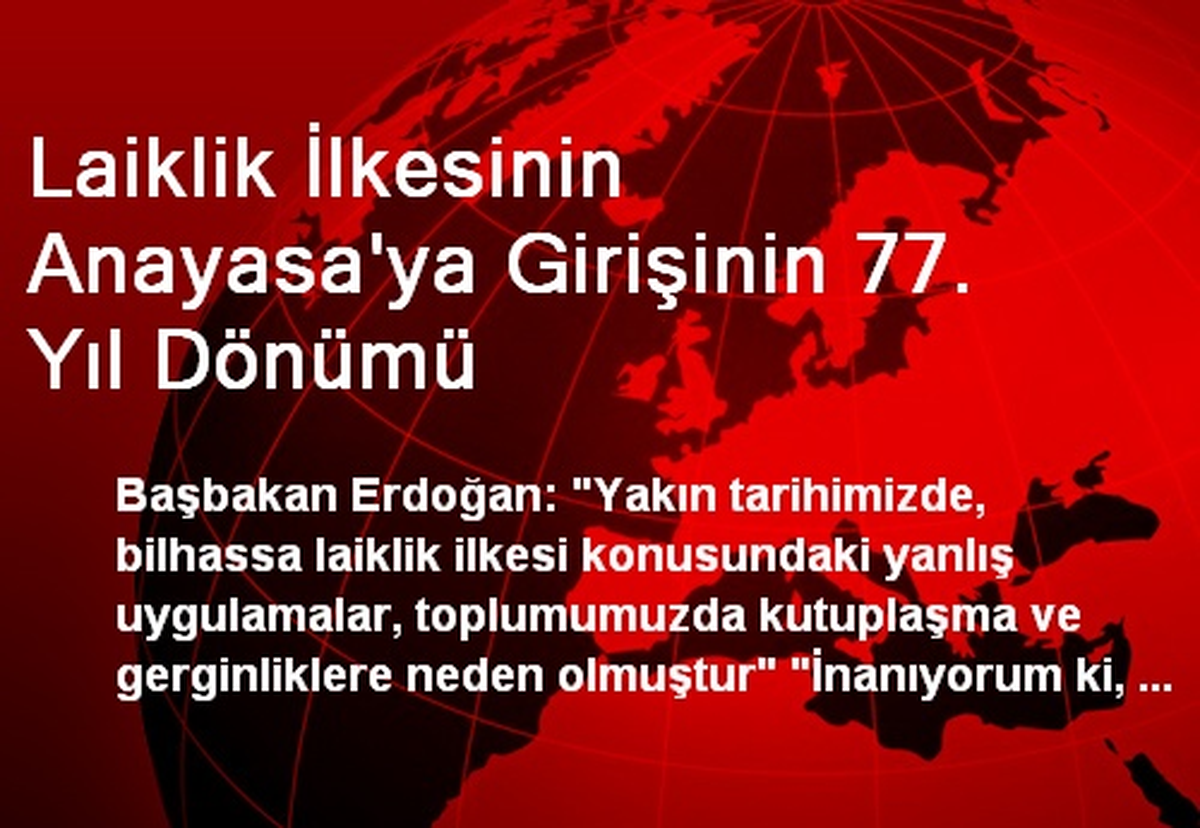 Laiklik İlkesinin Anayasa\'ya Girişinin 77. Yıl Dönümü